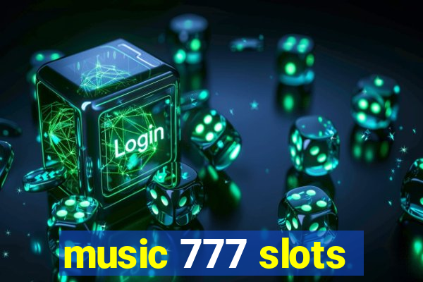 music 777 slots